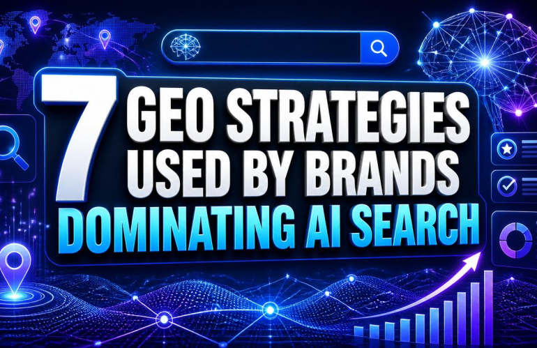 7 GEO Strategies Used by Brands Dominating AI Search